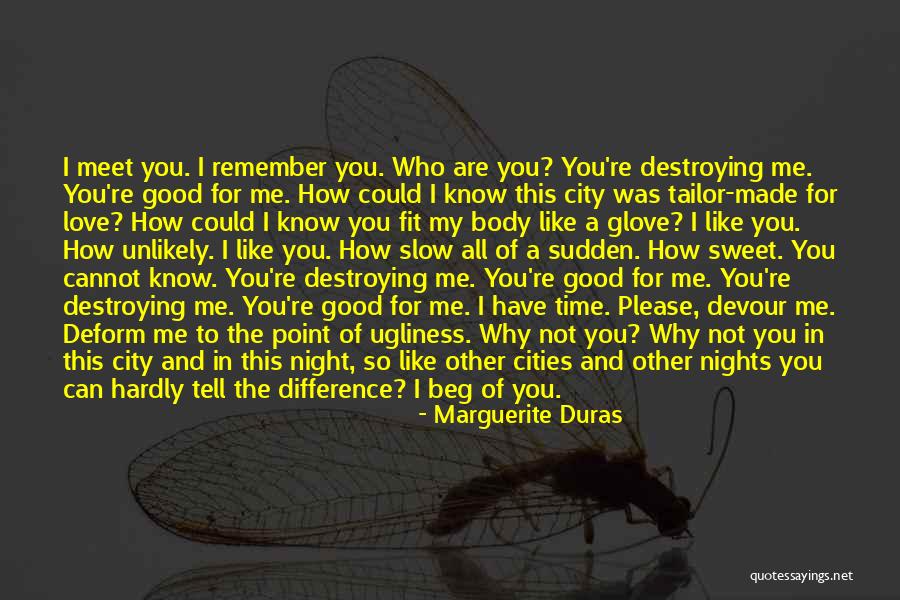 Please Love Me Like I Love You Quotes By Marguerite Duras Please Love Me Like I Love You Quotes By Marguerite Duras