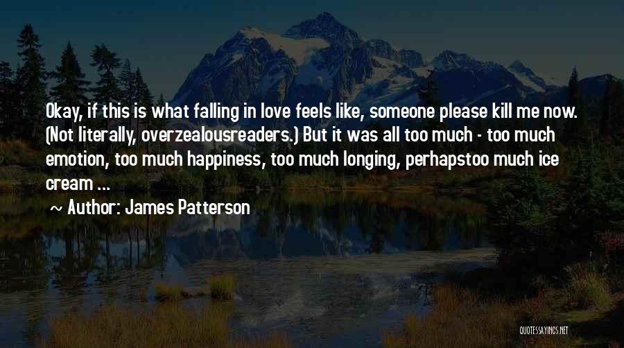 Please Love Me Now Quotes By James Patterson