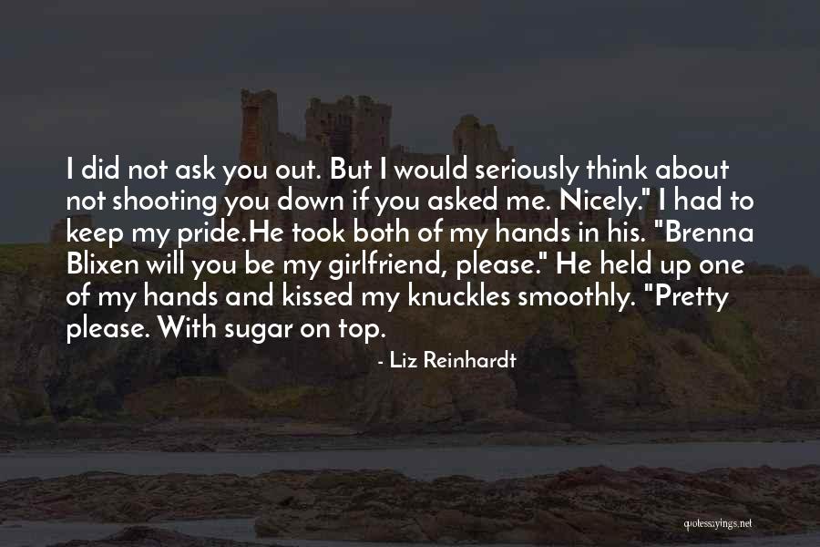 Please Love Me Seriously Quotes By Liz Reinhardt