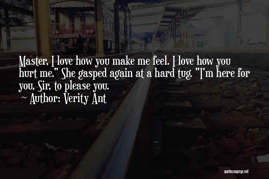 Please Make Love To Me Quotes By Verity Ant