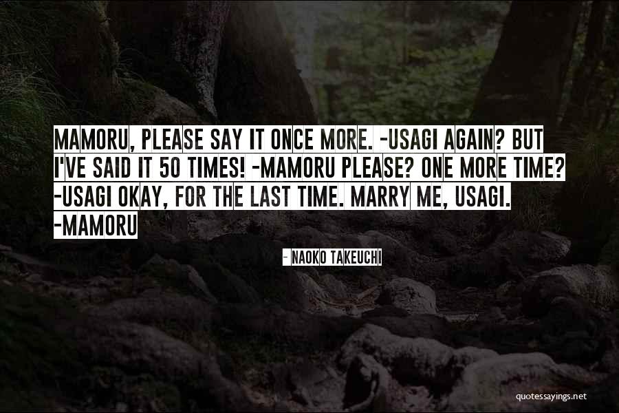 Please Marry Me Quotes By Naoko Takeuchi