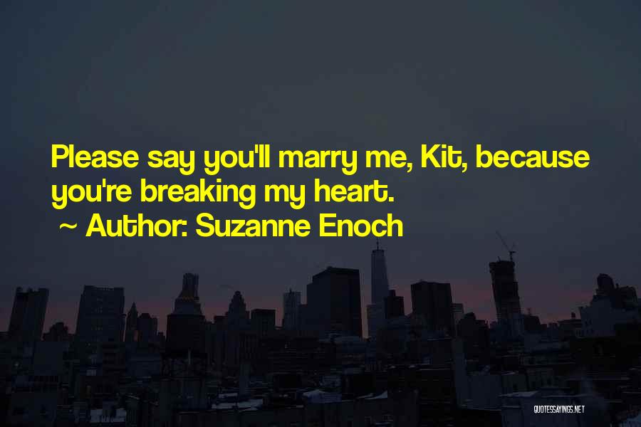 Please Marry Me Quotes By Suzanne Enoch