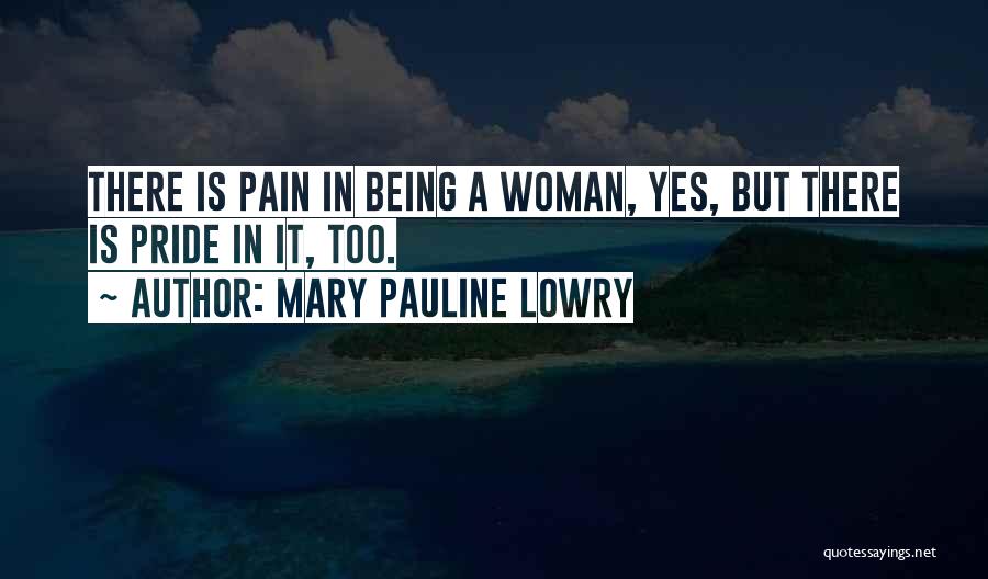 Please No More Pain Quotes By Mary Pauline Lowry