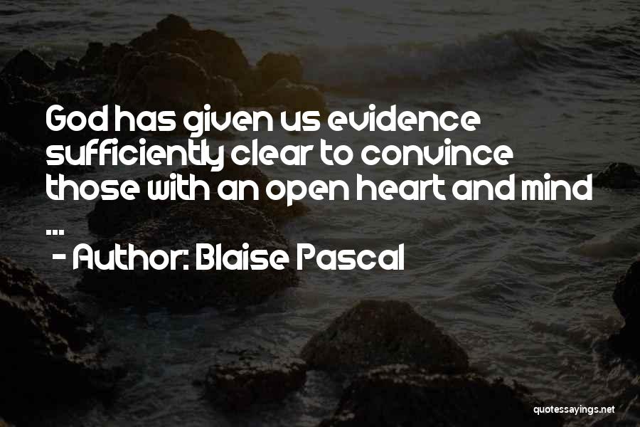 Please Open Your Heart Quotes By Blaise Pascal