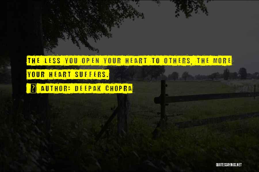 Please Open Your Heart Quotes By Deepak Chopra