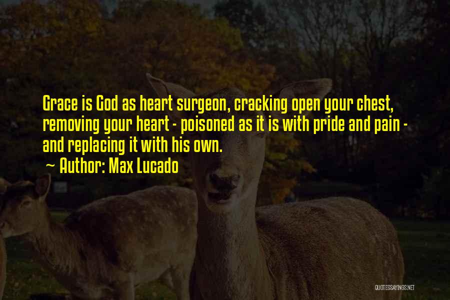 Please Open Your Heart Quotes By Max Lucado