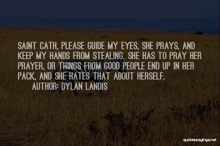 Please Pray Quotes By Dylan Landis