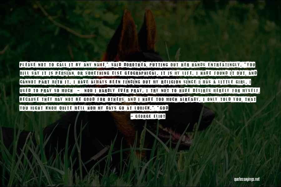Please Pray Quotes By George Eliot Please Pray Quotes By George Eliot