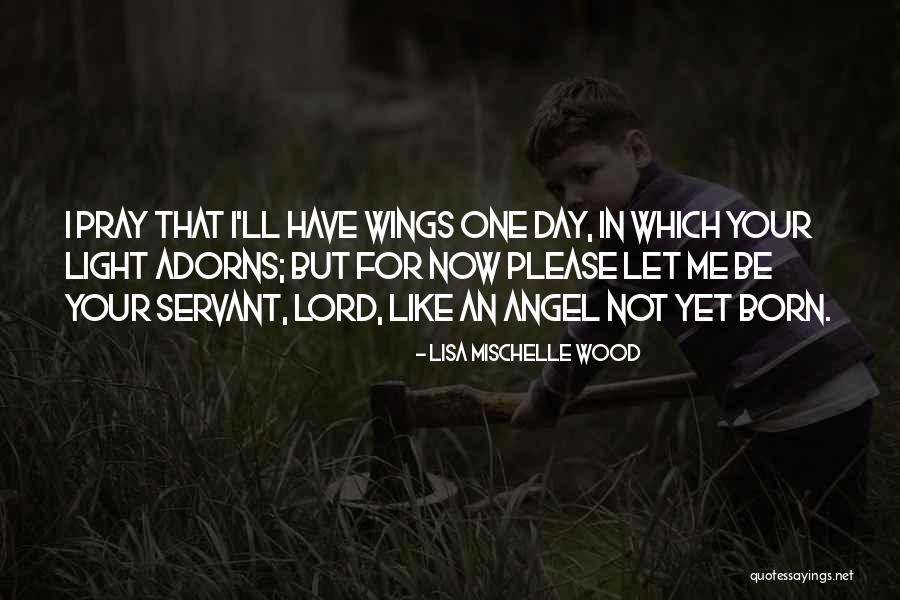 Please Pray Quotes By Lisa Mischelle Wood Please Pray Quotes By Lisa Mischelle Wood