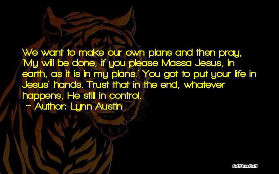 Please Pray Quotes By Lynn Austin
