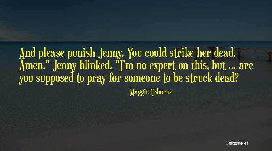 Please Pray Quotes By Maggie Osborne Please Pray Quotes By Maggie Osborne