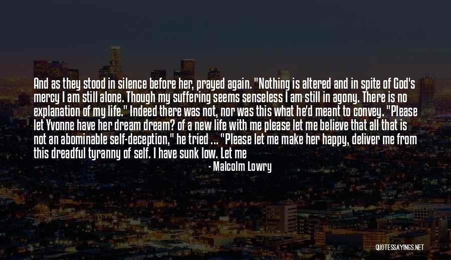 Please Pray Quotes By Malcolm Lowry Please Pray Quotes By Malcolm Lowry