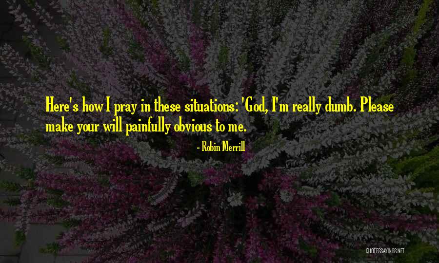 Please Pray Quotes By Robin Merrill Please Pray Quotes By Robin Merrill