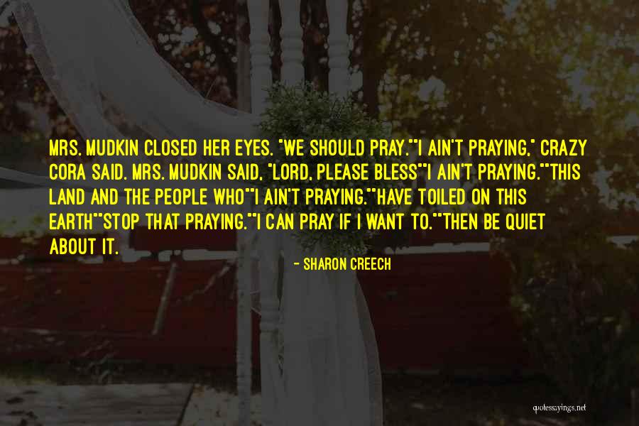 Please Pray Quotes By Sharon Creech Please Pray Quotes By Sharon Creech