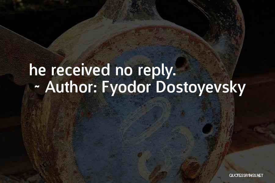 Please Reply Me Quotes By Fyodor Dostoyevsky
