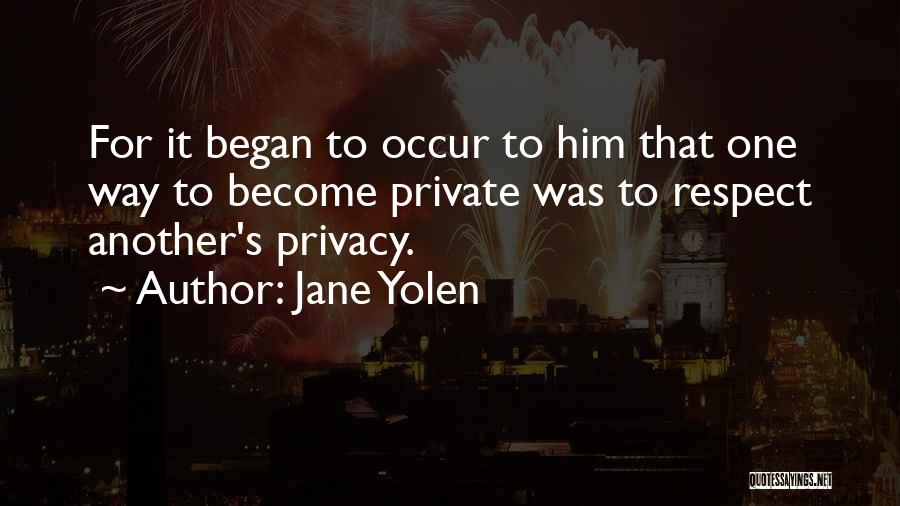 Please Respect My Privacy Quotes By Jane Yolen