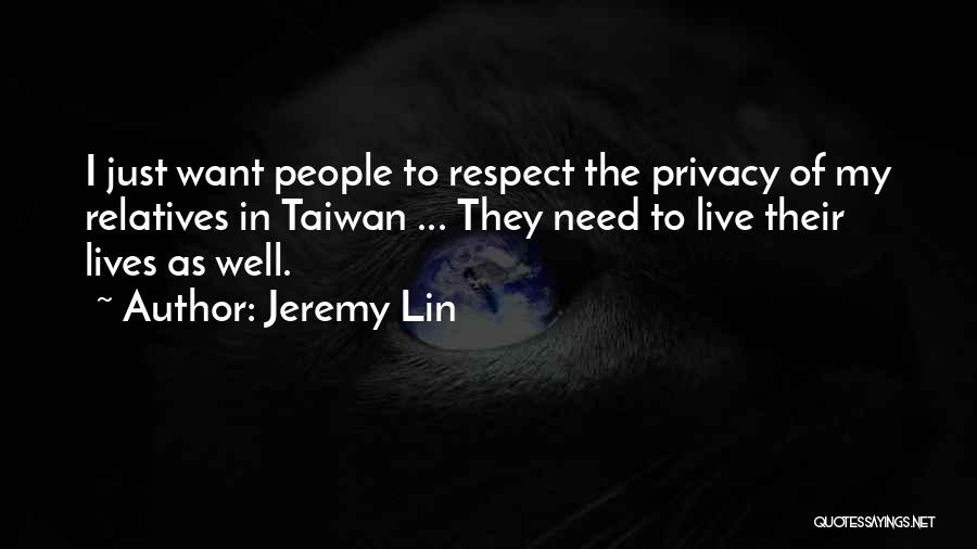 Please Respect My Privacy Quotes By Jeremy Lin