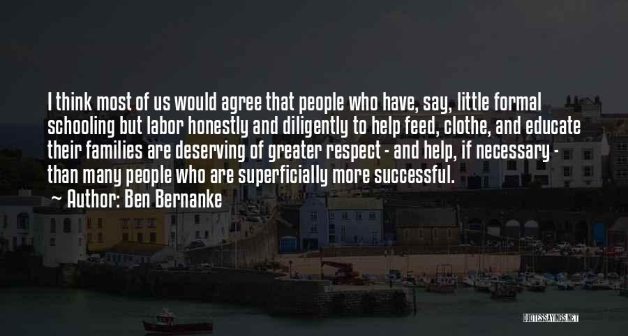 Please Respect Others Quotes By Ben Bernanke