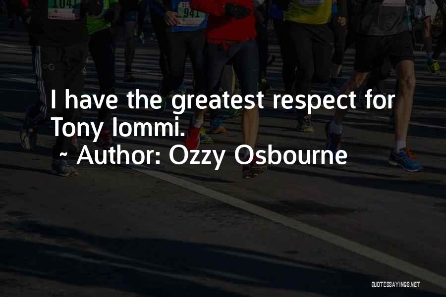 Please Respect Others Quotes By Ozzy Osbourne