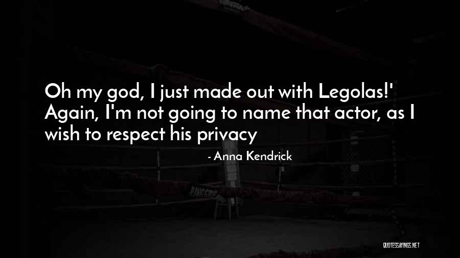 Please Respect Our Privacy Quotes By Anna Kendrick