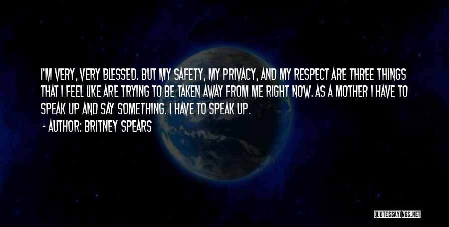 Please Respect Our Privacy Quotes By Britney Spears