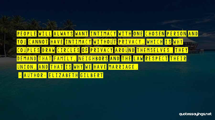 Please Respect Our Privacy Quotes By Elizabeth Gilbert