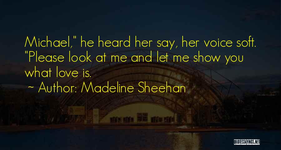 Please Say You Love Me Quotes By Madeline Sheehan