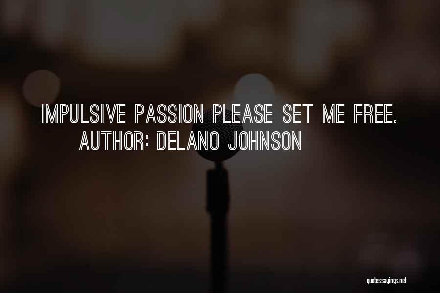 Please Set Me Free Quotes By Delano Johnson