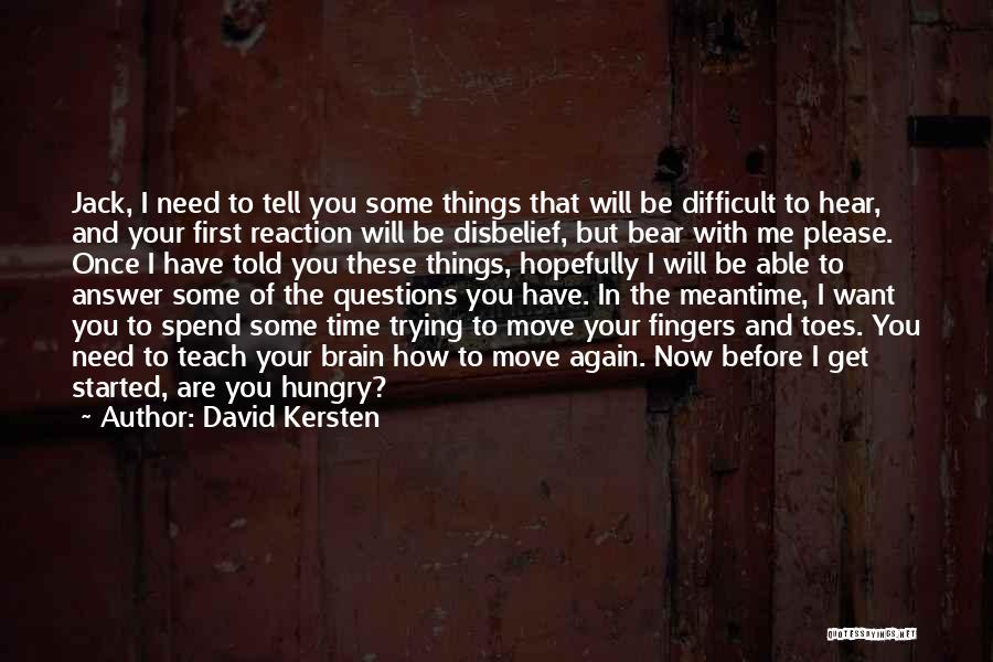 Please Spend Time With Me Quotes By David Kersten