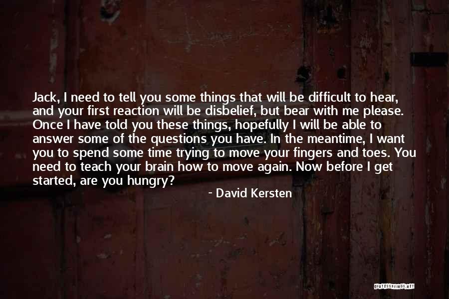 Please Spend Time With Me Quotes By David Kersten