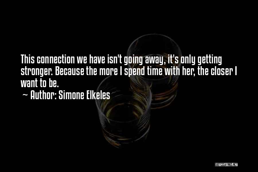 Please Spend Time With Me Quotes By Simone Elkeles