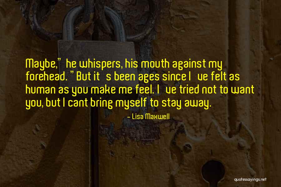 Please Stay Away Quotes By Lisa Maxwell Please Stay Away Quotes By Lisa Maxwell