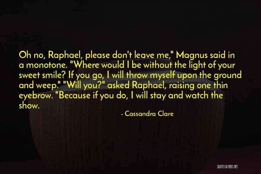 Please Stay Quotes By Cassandra Clare