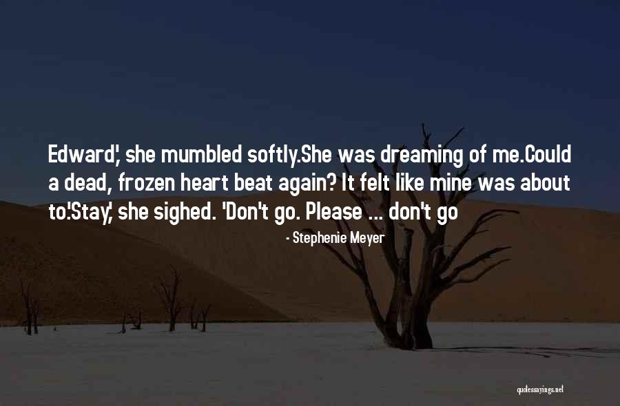 Please Stay Quotes By Stephenie Meyer