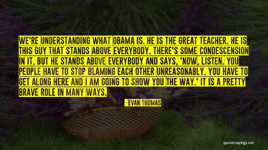 Please Stop Blaming Me Quotes By Evan Thomas Please Stop Blaming Me Quotes By Evan Thomas