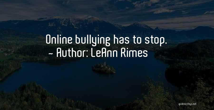 Please Stop Bullying Quotes By LeAnn Rimes