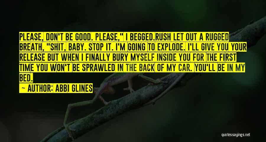 Please Stop Quotes By Abbi Glines