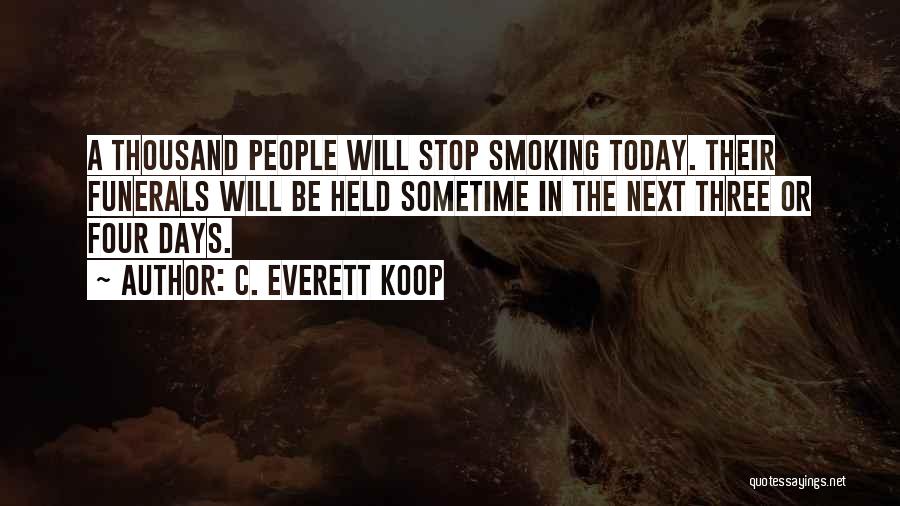 Please Stop Smoking Quotes By C. Everett Koop