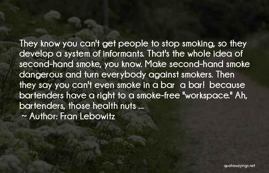 Please Stop Smoking Quotes By Fran Lebowitz