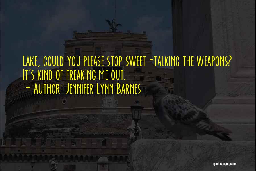 Please Stop Talking Quotes By Jennifer Lynn Barnes
