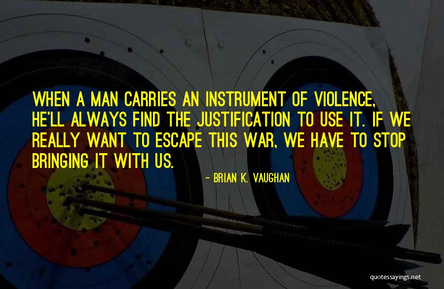 Please Stop The Violence Quotes By Brian K. Vaughan Please Stop The Violence Quotes By Brian K. Vaughan