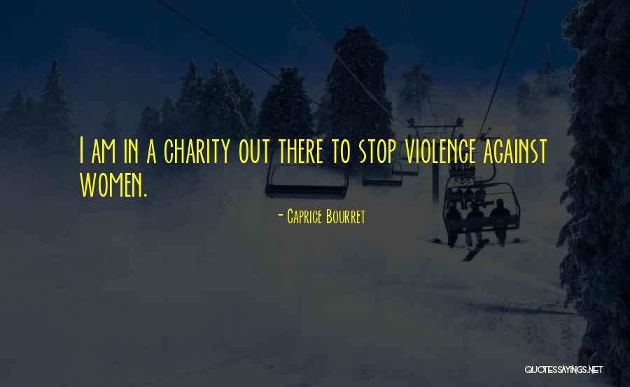 Please Stop The Violence Quotes By Caprice Bourret Please Stop The Violence Quotes By Caprice Bourret