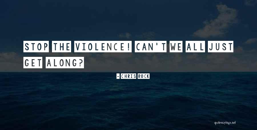 Please Stop The Violence Quotes By Chris Rock Please Stop The Violence Quotes By Chris Rock