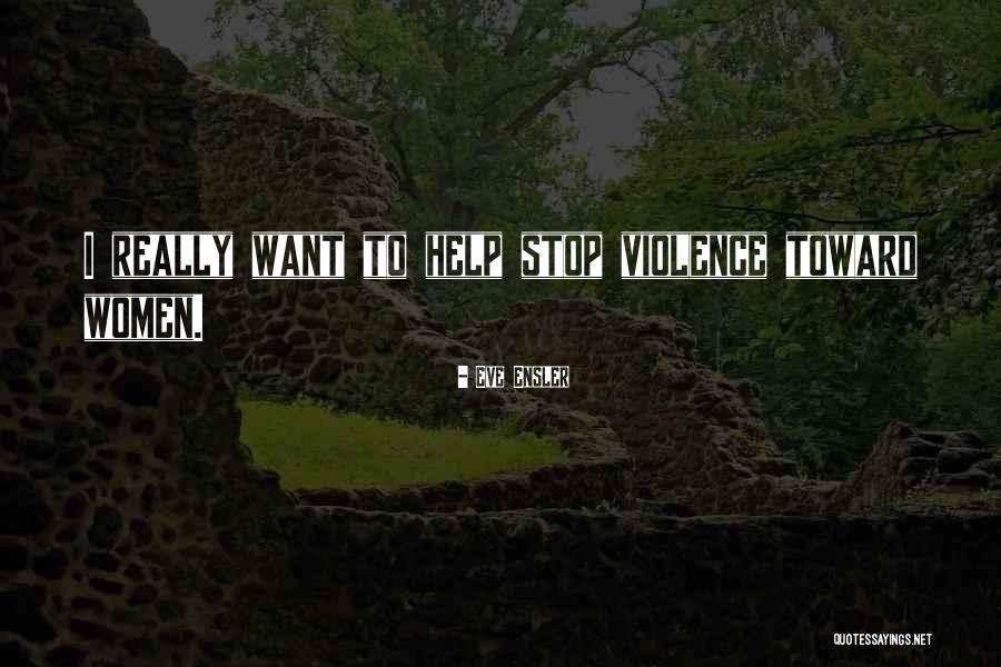Please Stop The Violence Quotes By Eve Ensler Please Stop The Violence Quotes By Eve Ensler