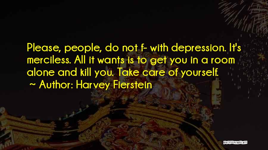 Please Take Care Quotes By Harvey Fierstein