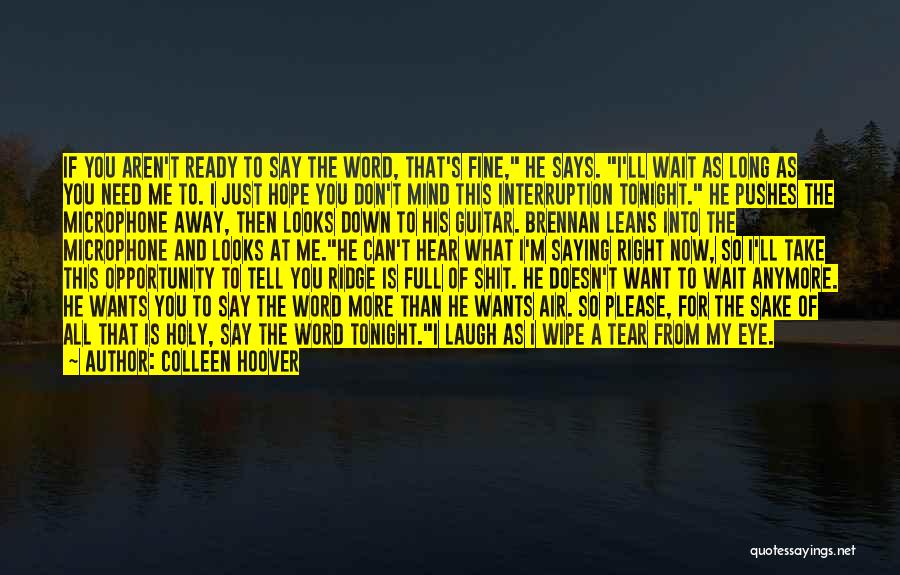 Please Take Me Away Quotes By Colleen Hoover