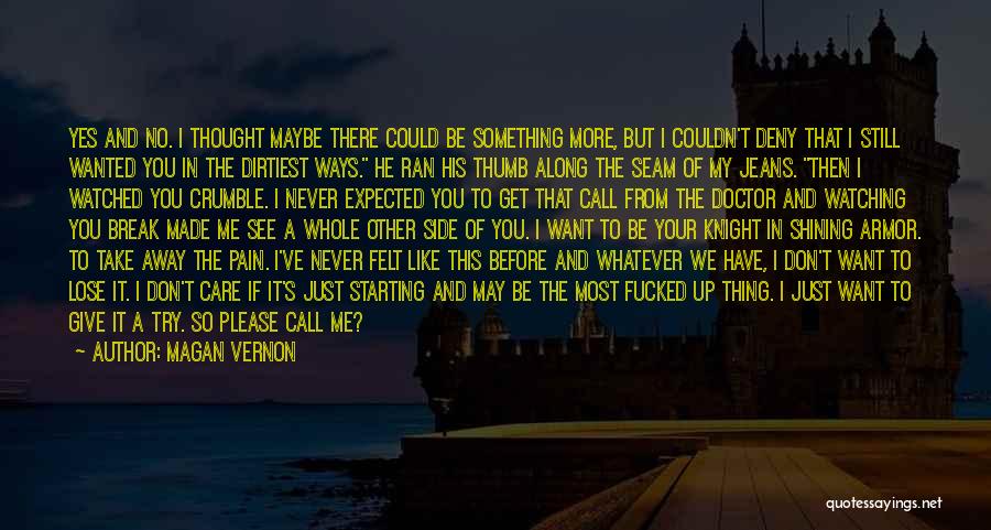 Please Take Me Away Quotes By Magan Vernon