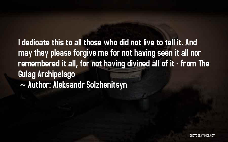 Please Tell The Truth Quotes By Aleksandr Solzhenitsyn