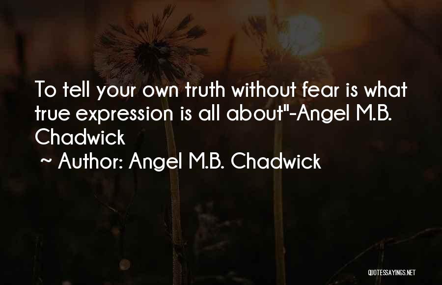 Please Tell The Truth Quotes By Angel M.B. Chadwick
