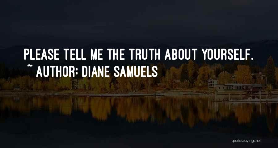 Please Tell The Truth Quotes By Diane Samuels